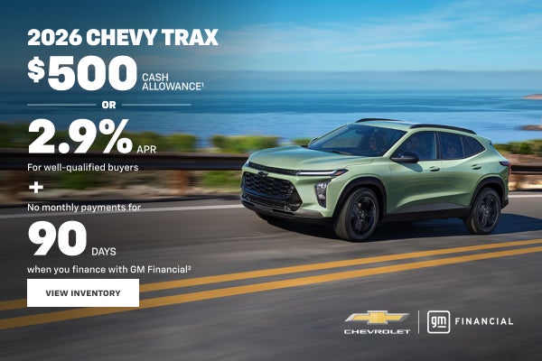 2026 Chevy Trax. $500 Cash Allowance OR 2.9% APR for well-qualified buyers + No monthly payments ...
